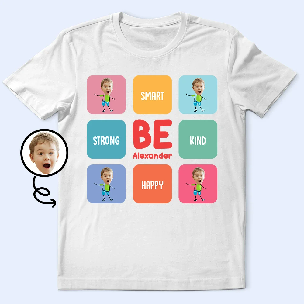 Custom Photo Kid Be Kind Happy Creative Brave - Personalized T Shirt