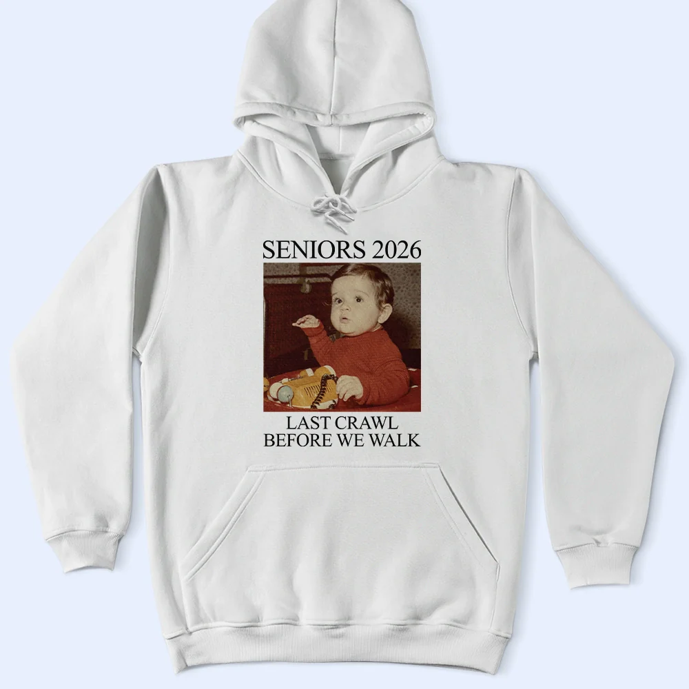 Custom Photo Last Crawl Before We Walk Seniors - Personalized T Shirt - Image 5