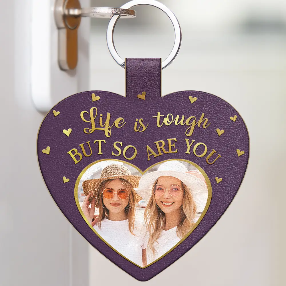 Custom Photo Life Is Tough But So Are You - Personalized Custom Shaped Leather Keychain - Image 2