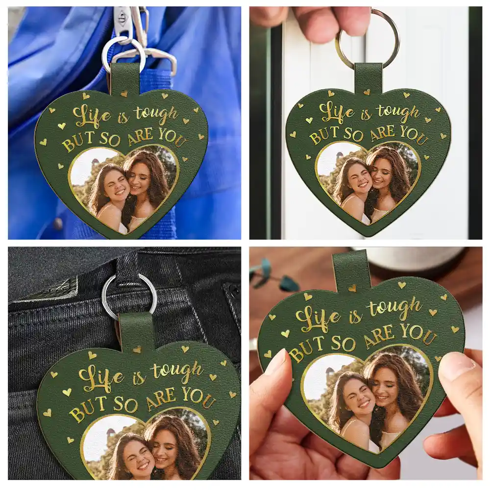 Custom Photo Life Is Tough But So Are You - Personalized Custom Shaped Leather Keychain - Image 5