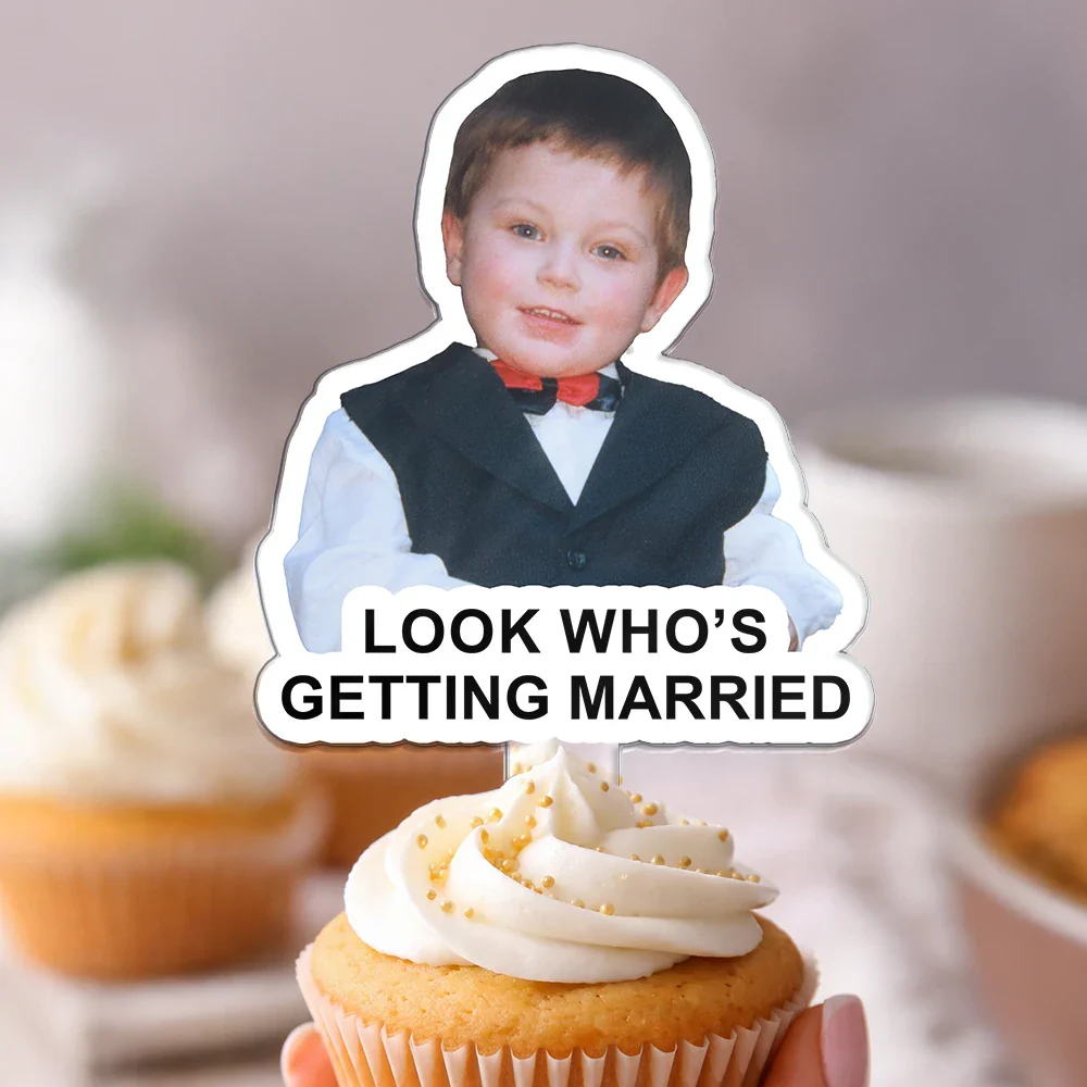 Custom Photo Look Who's Getting Married - Personalized Acrylic Cake Topper - Image 5