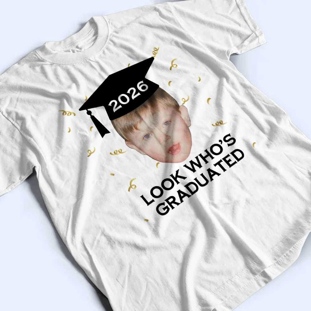 Custom Photo Look Who's Graduated - Personalized T Shirt - Image 4