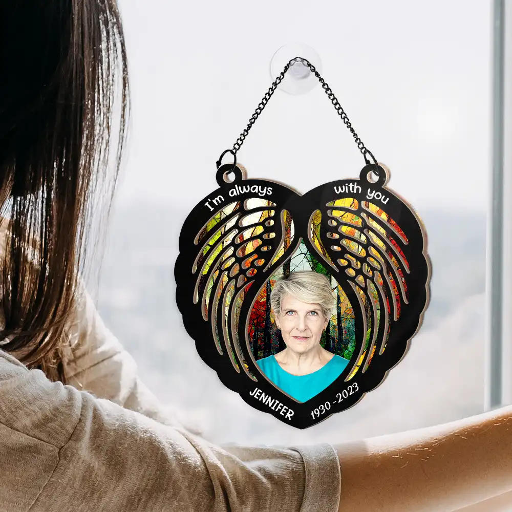 Custom Photo Memorial I'm Always With You Wings - Personalized Window Hanging Suncatcher Ornament - Image 5