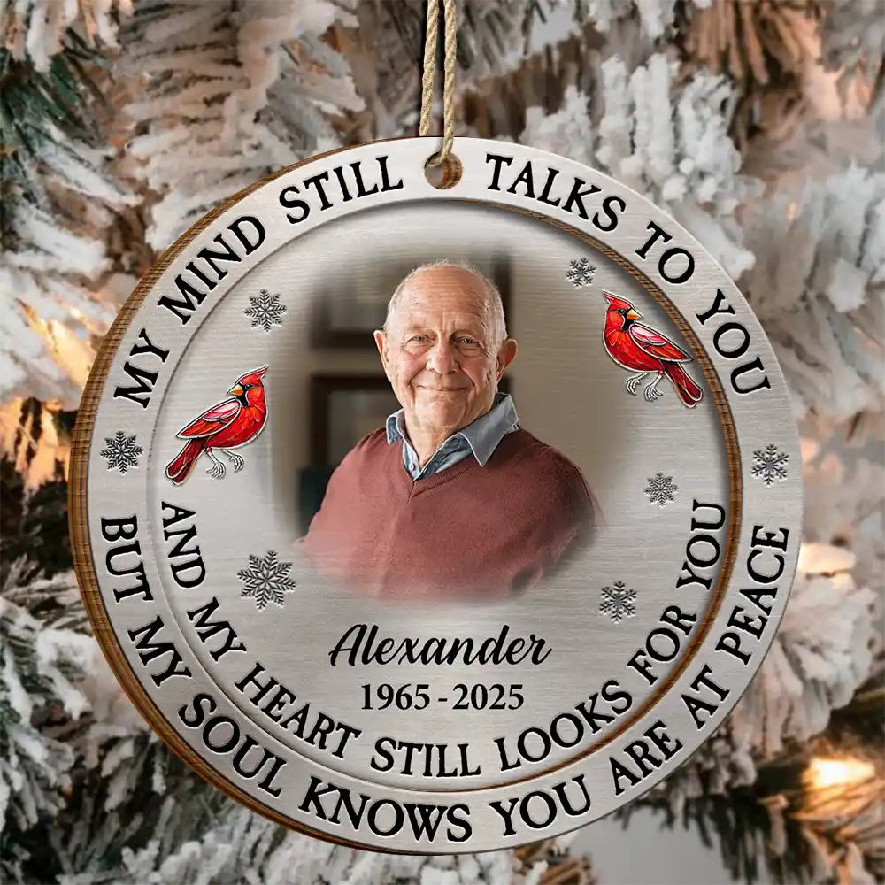 Custom Photo Memorial My Mind Still Talks To You - Personalized 2-Layered Wooden Ornament - Image 3