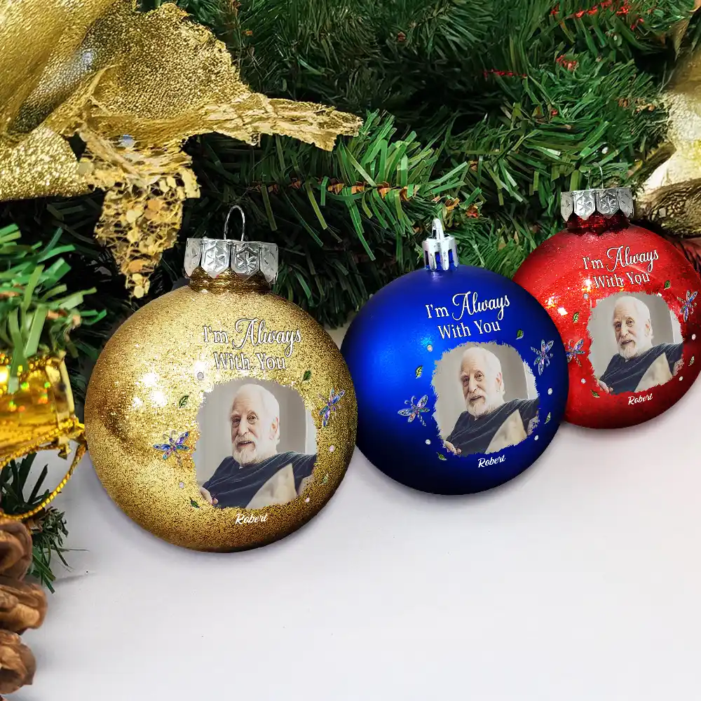 Custom Photo Memorial We're Always With You - Personalized Ball Ornament - Image 4