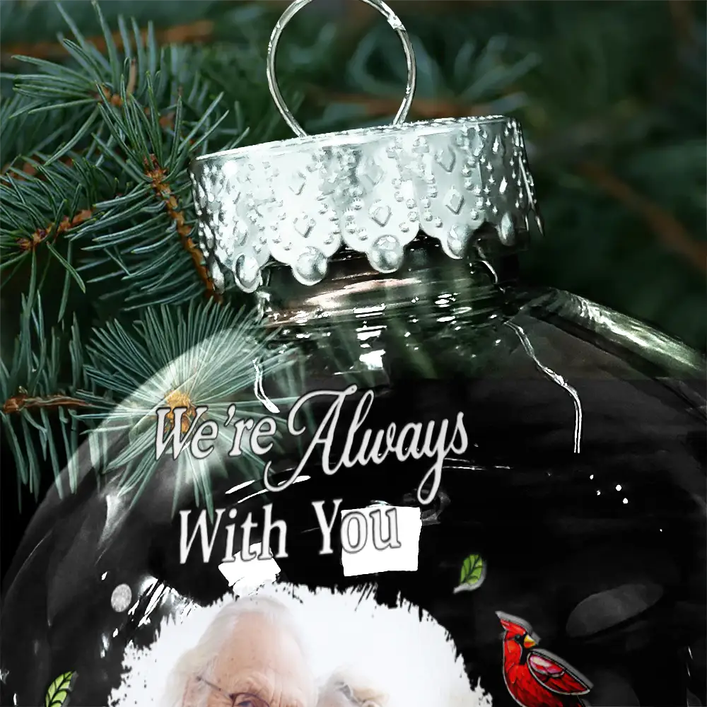 Custom Photo Memorial We're Always With You - Personalized Ball Ornament - Image 5