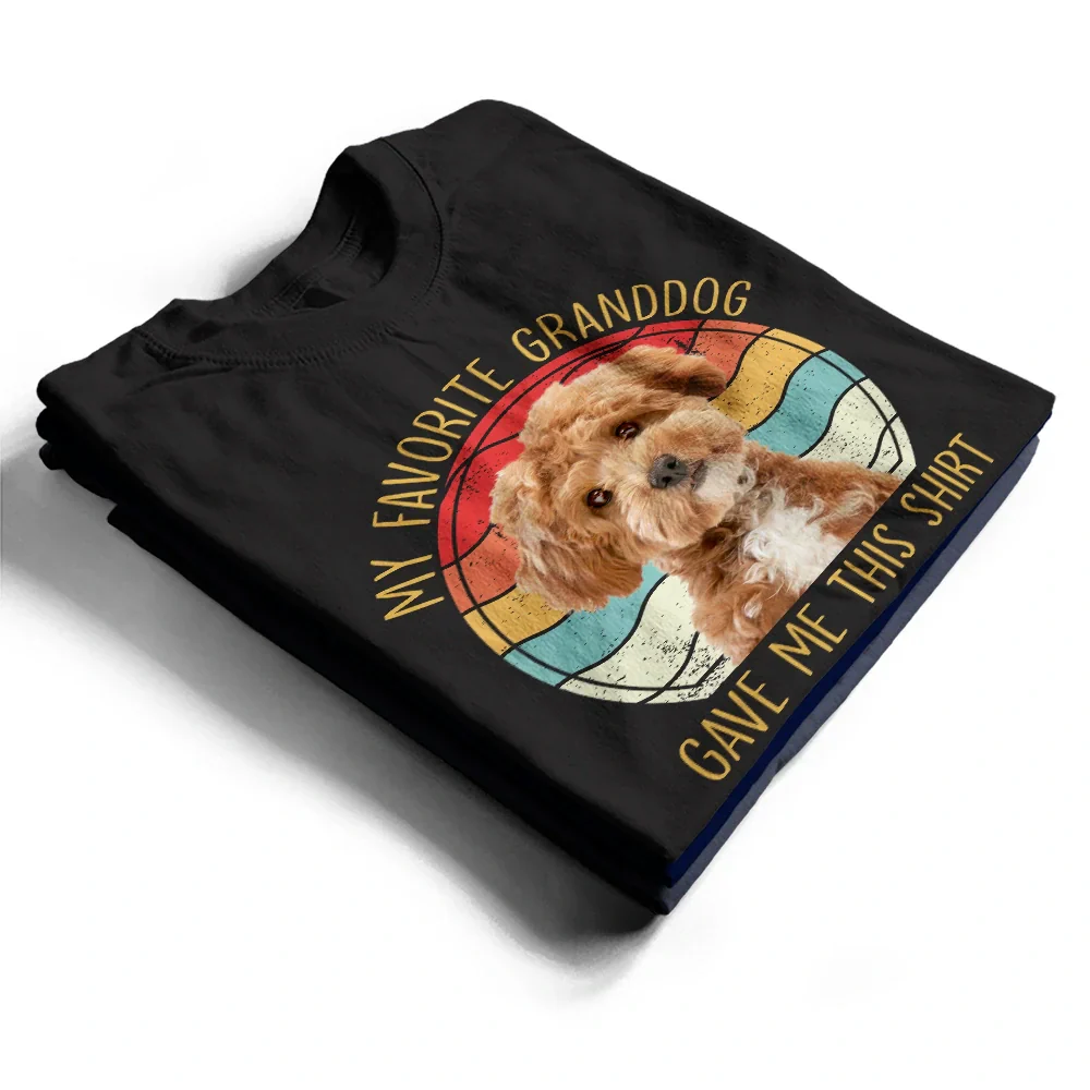 Custom Photo My Favorite Granddog Gave Me This Shirt - Personalized T Shirt - Image 4