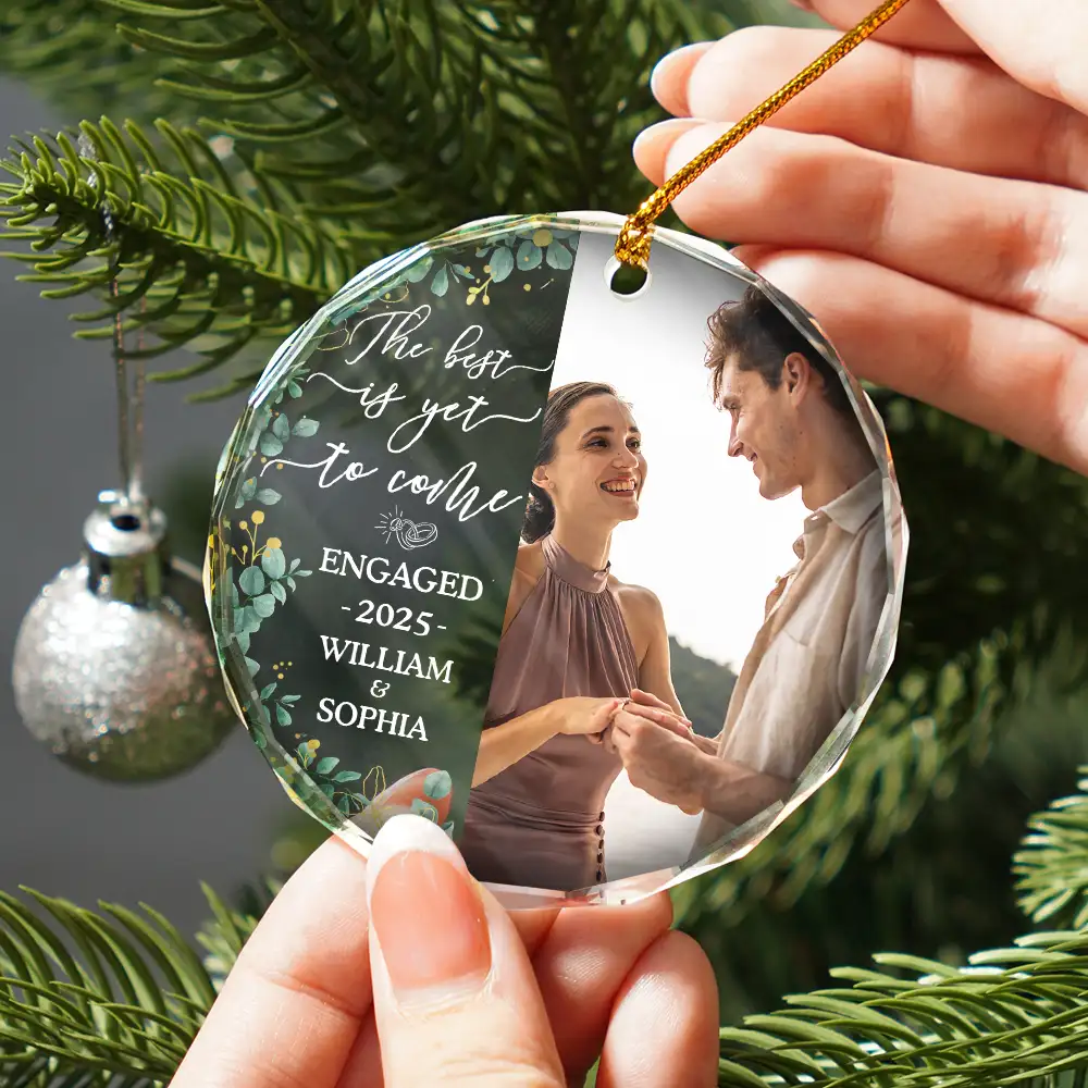 Custom Photo Newly Engaged Couple The Best Is Yet To Come - Personalized Circle Glass Ornament - Image 2