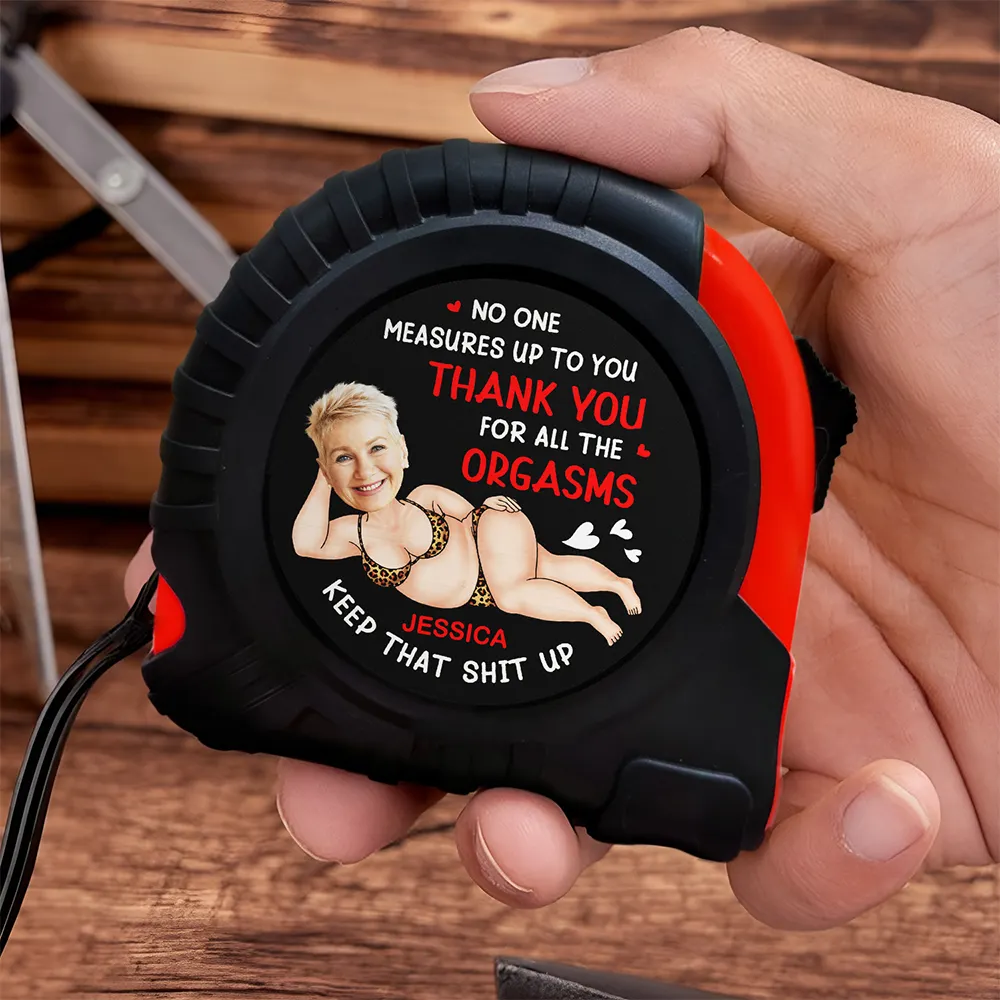Custom Photo No One Measures Up To You - Personalized Tape Measure - Image 4