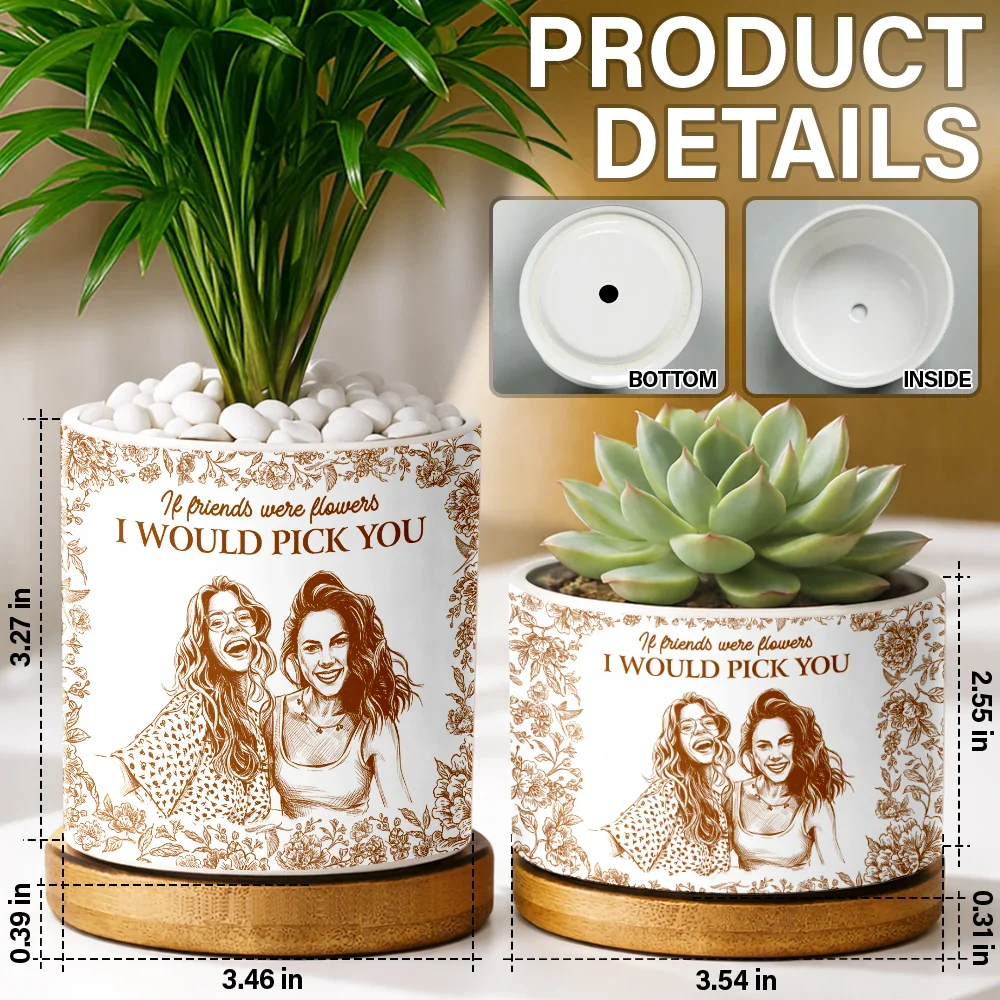 Custom Photo Pencil Sketch It Takes A Long Time To Grow An Old Friend - Personalized Ceramic Plant Pot - Image 6