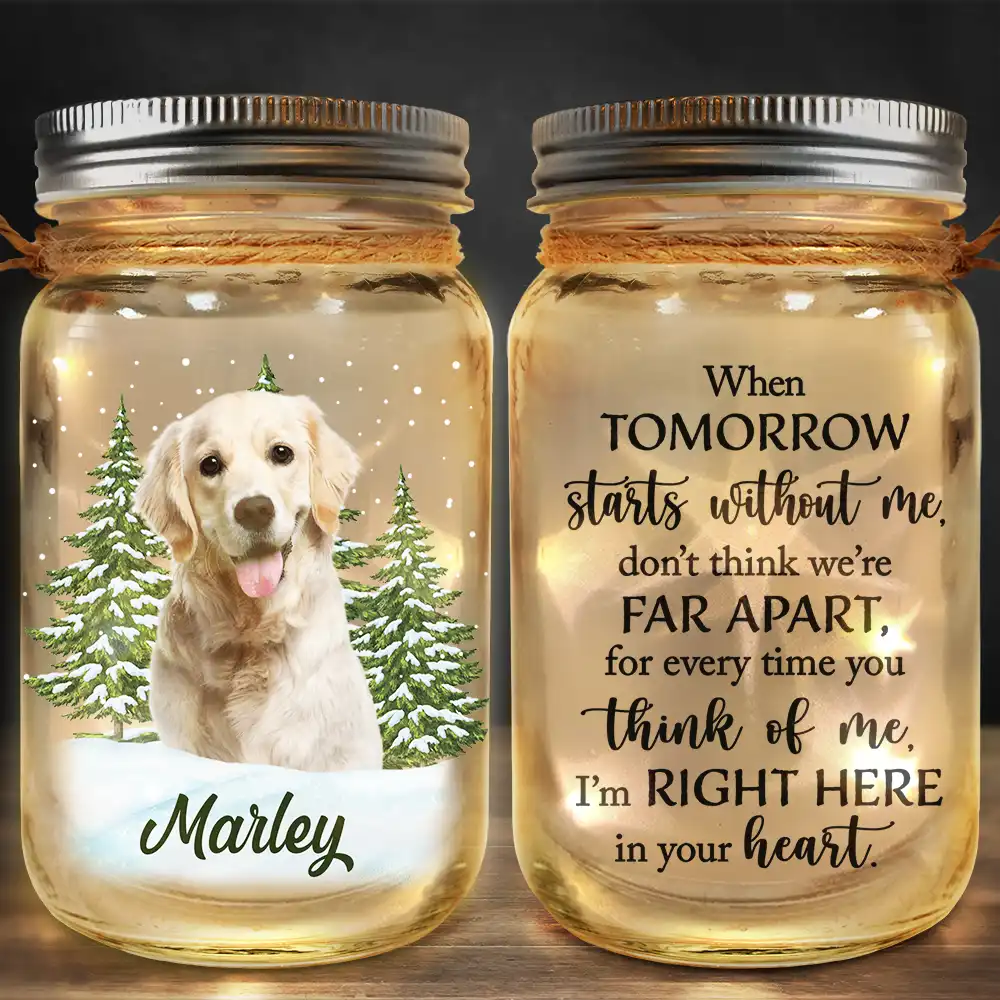 Custom Photo Pet Memorial When Tomorrow Starts Without Me - Personalized Mason Jar Light - Image 3