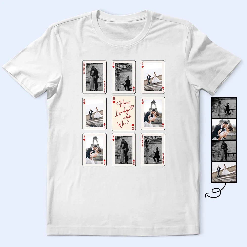 Custom Photo Playing Card Couple Lucky In Love - Personalized T Shirt - Image 2