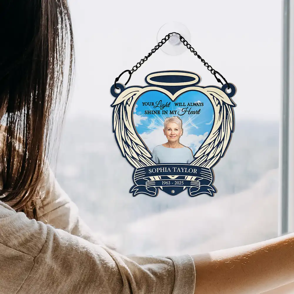 Custom Photo Sky Memorial Your Light Will Always Shine In My Heart - Personalized Window Hanging Suncatcher Ornament - Image 5