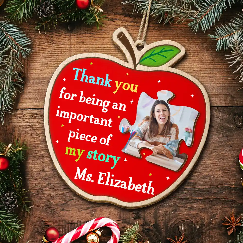 Custom Photo Thank You Teacher For Being An Important Piece Of My Story - Personalized Custom Shaped Wooden Ornament - Image 5