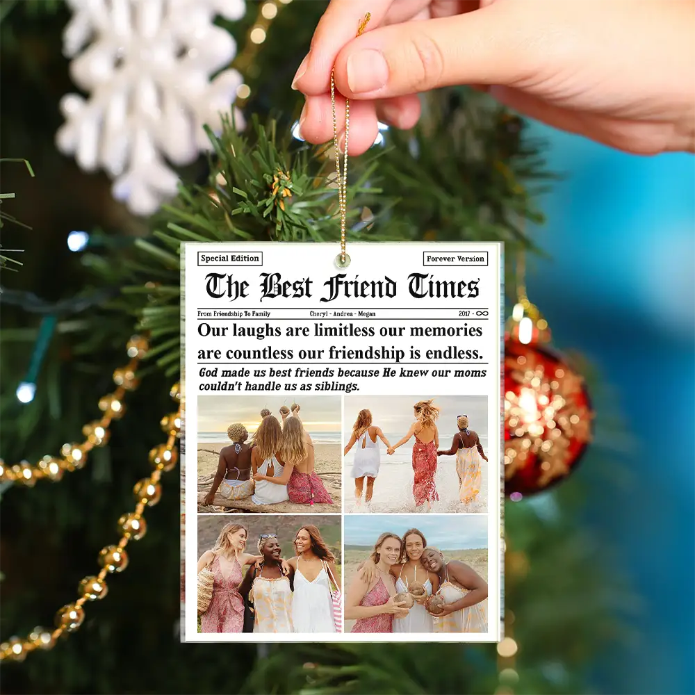 Custom Photo The Bestie Times From Friendship To Family - Personalized Custom Shaped Acrylic Ornament - Image 4