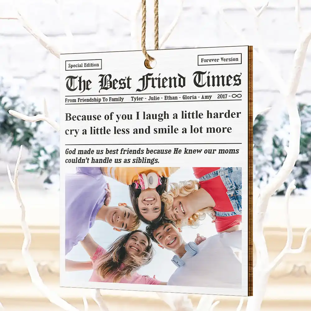 Custom Photo The Bestie Times From Friendship To Family - Personalized Custom Shaped Wooden Ornament - Image 4