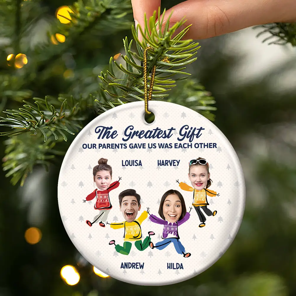 Custom Photo The Greatest Gift Our Parents Gave Us Was Each Other Sisters Brothers - Personalized Circle Ceramic Ornament - Image 4