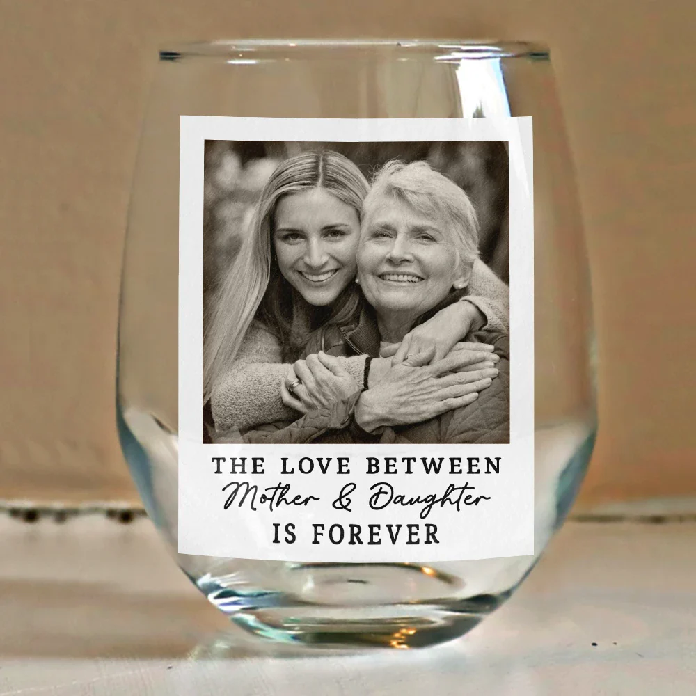 Custom Photo The Love Between Mother & Daughter Is Forever - Personalized Stemless Wine Glass - Image 4