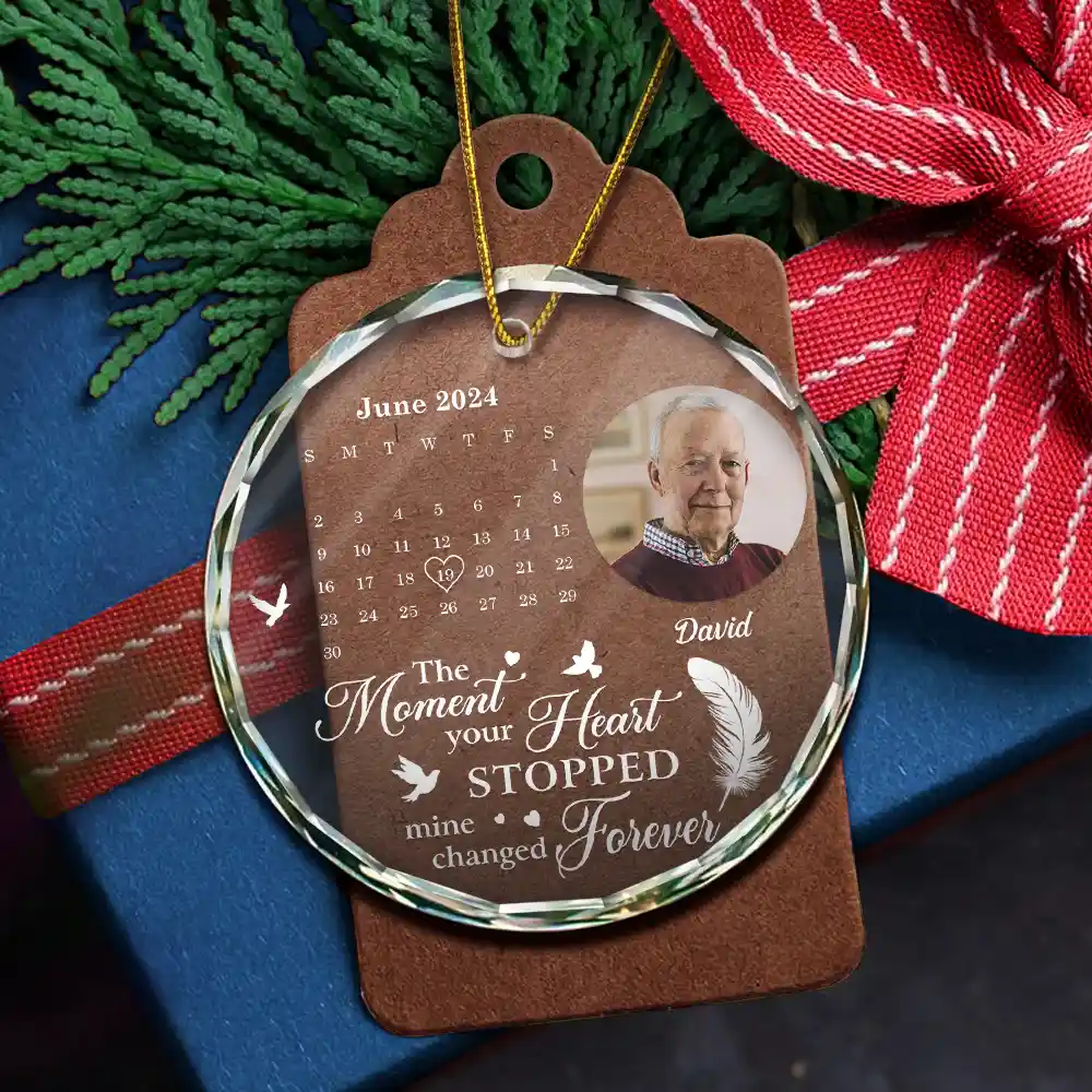 Custom Photo The Moment Your Heart Stopped Memorial Calendar - Personalized Circle Glass Ornament - Image 5