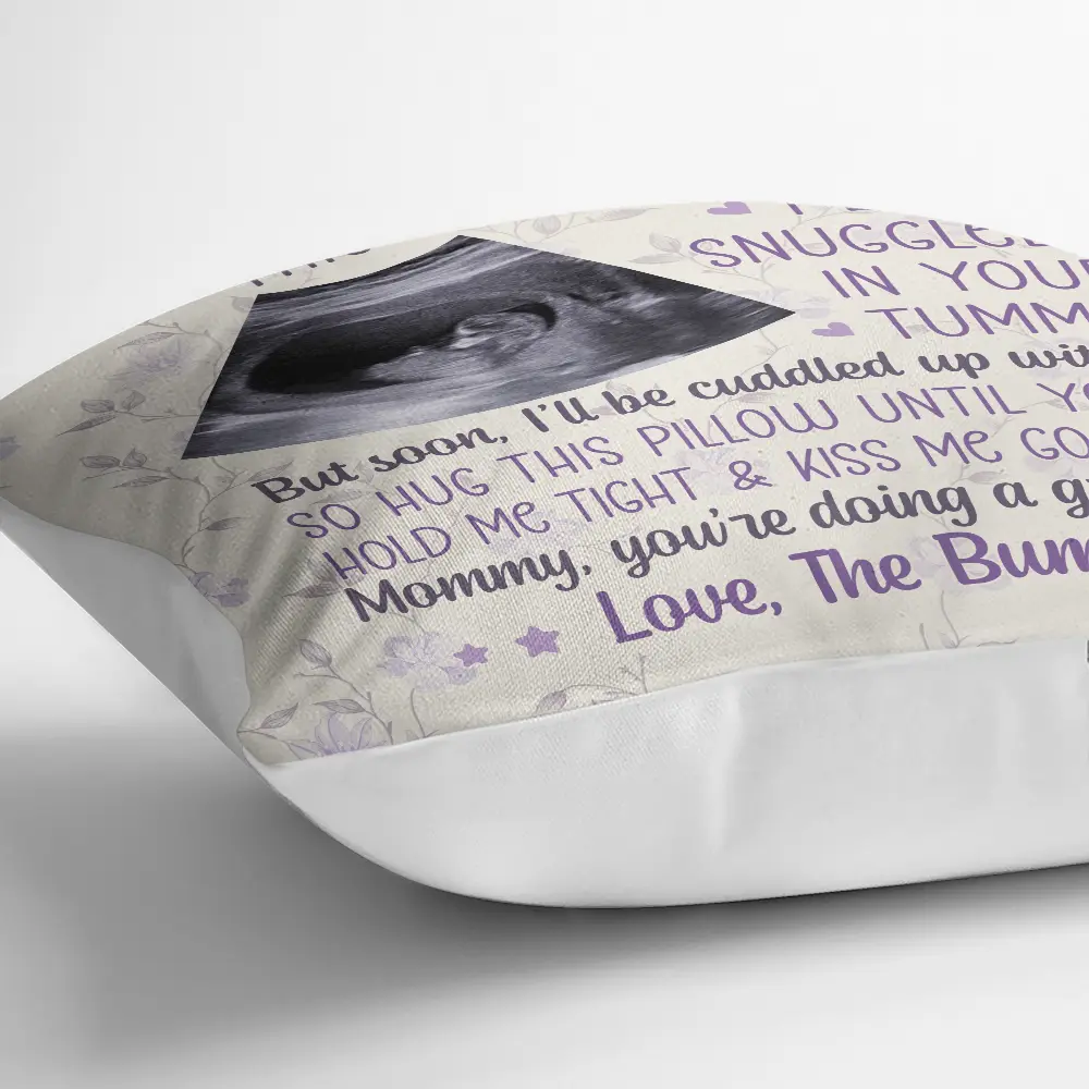 Custom Photo This Mother's Day I'll Be Snuggled Up In Your Tummy - Personalized Pillow - Image 3
