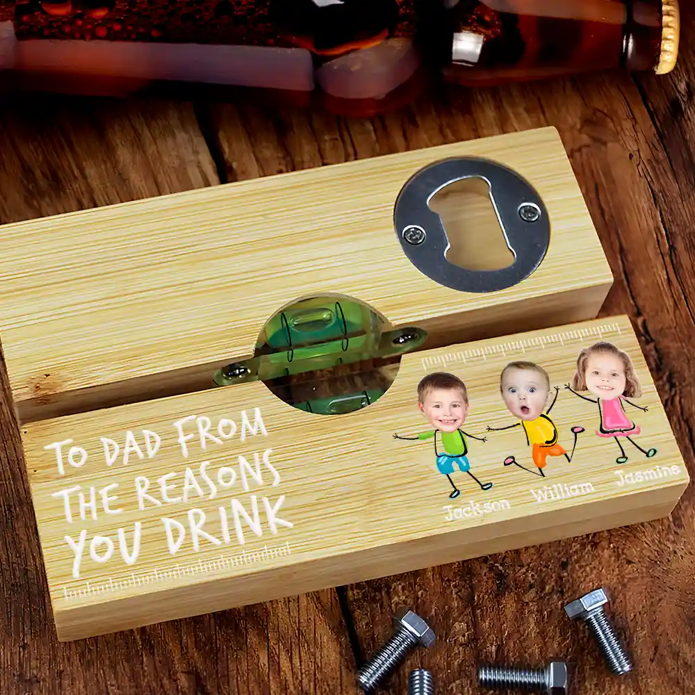 Custom Photo To Dad From The Reasons You Drink Funny - Personalized Bottle Opener Wood Level - Image 5