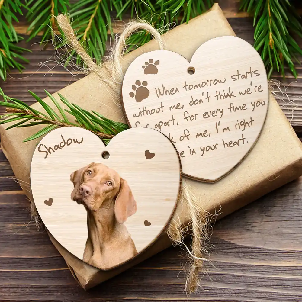 Custom Photo When Tomorrow Starts Without Me Memorial Dog Cat - Personalized Wooden Ornament Print 2 Sides - Image 7