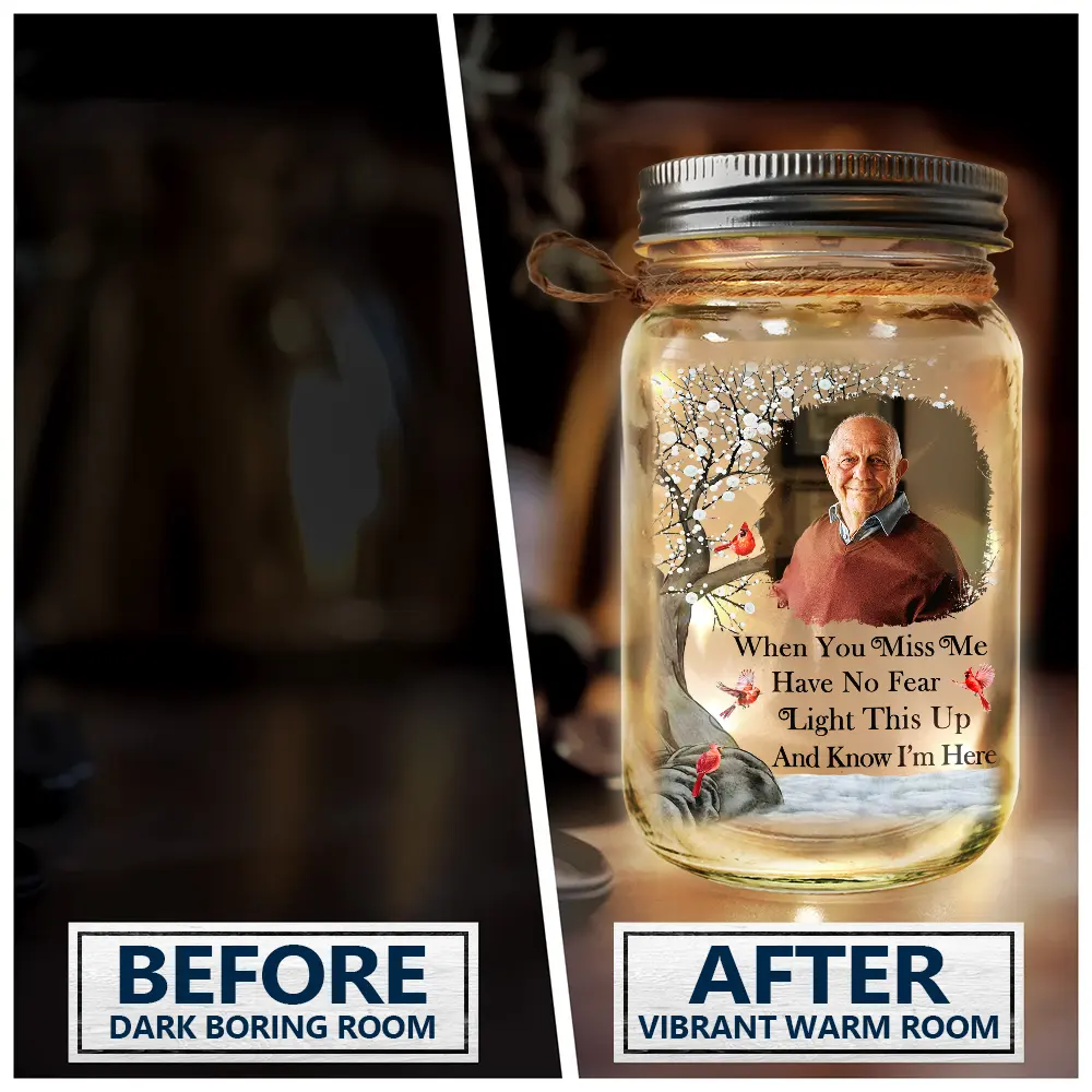 Custom Photo When You Miss Me, Have No Fear, Light This Up And Know I'm Here - Personalized Mason Jar Light - Image 4