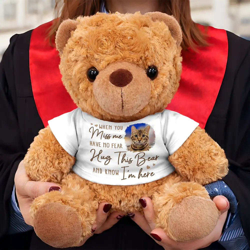 Custom Photo When You Miss Me Have No Fear - Personalized Teddy Bear - Image 4
