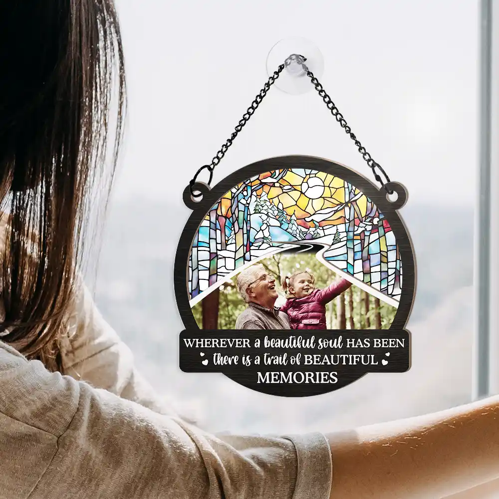 Custom Photo Wherever A Beautiful Soul Has Been There - Personalized Window Hanging Suncatcher Ornament - Image 4