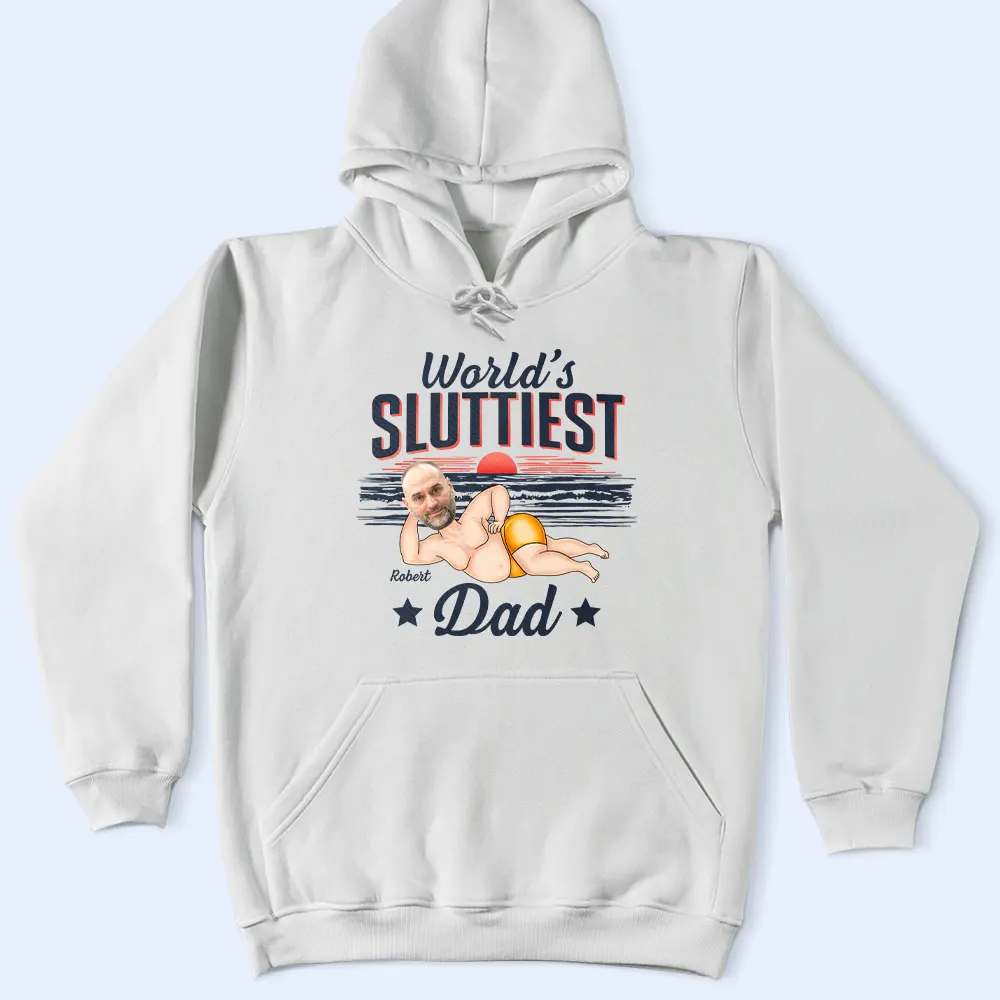Custom Photo World Sluttiest Dad - Personalized T Shirt - Image 5