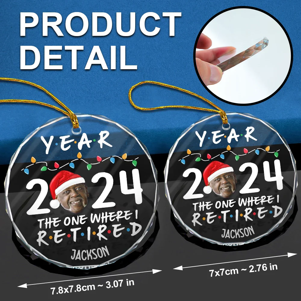 Custom Photo Year 2024 The One Where I Retired - Personalized Circle Glass Ornament - Image 7