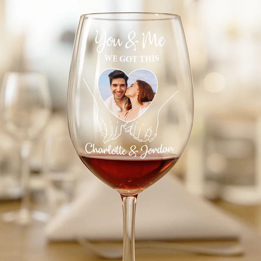 Custom Photo You And Me We Got This - Personalized Wine Glass - Image 2