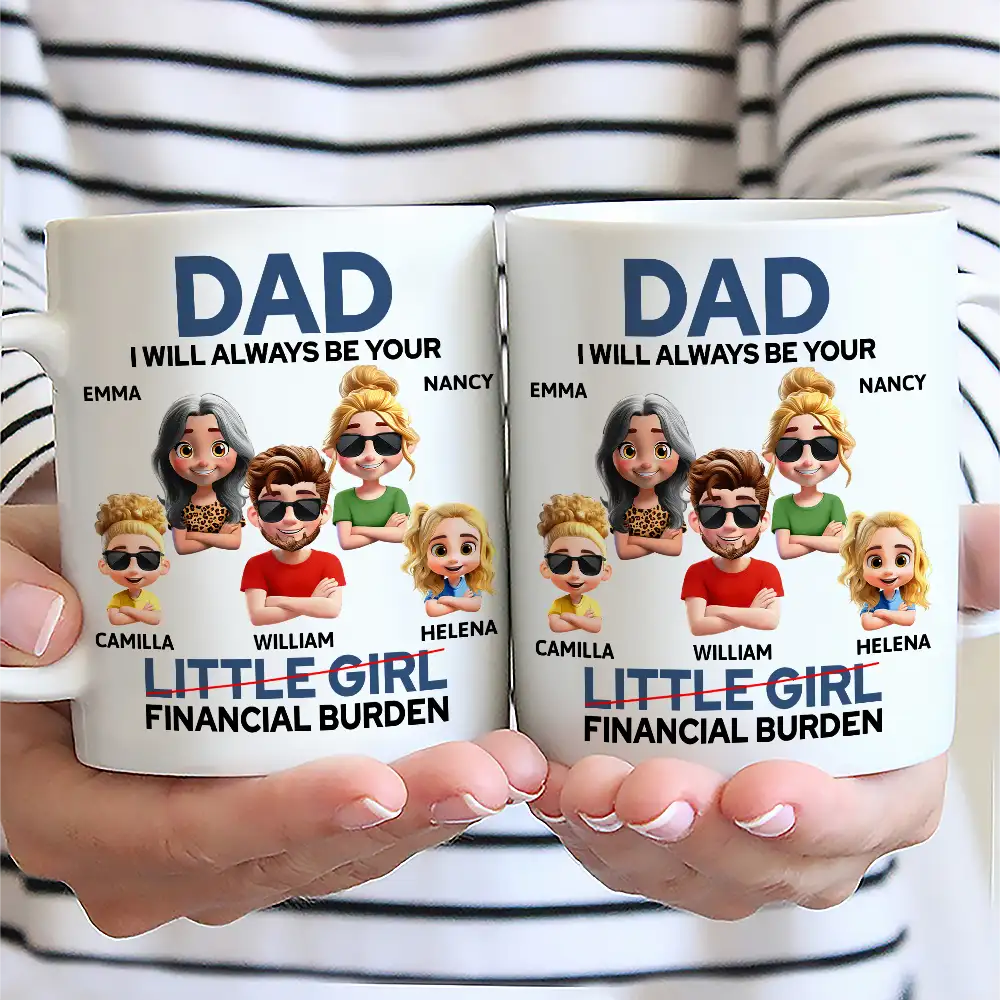 Dad I Will Always Be Your Financial Burden Funny - Personalized Mug - Image 2
