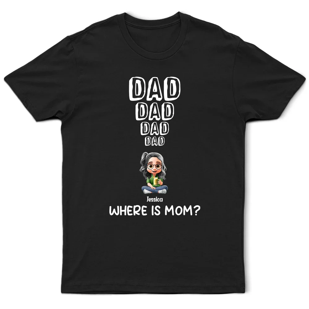 Dad Knows Where Mom Is - Personalized T Shirt - Image 2
