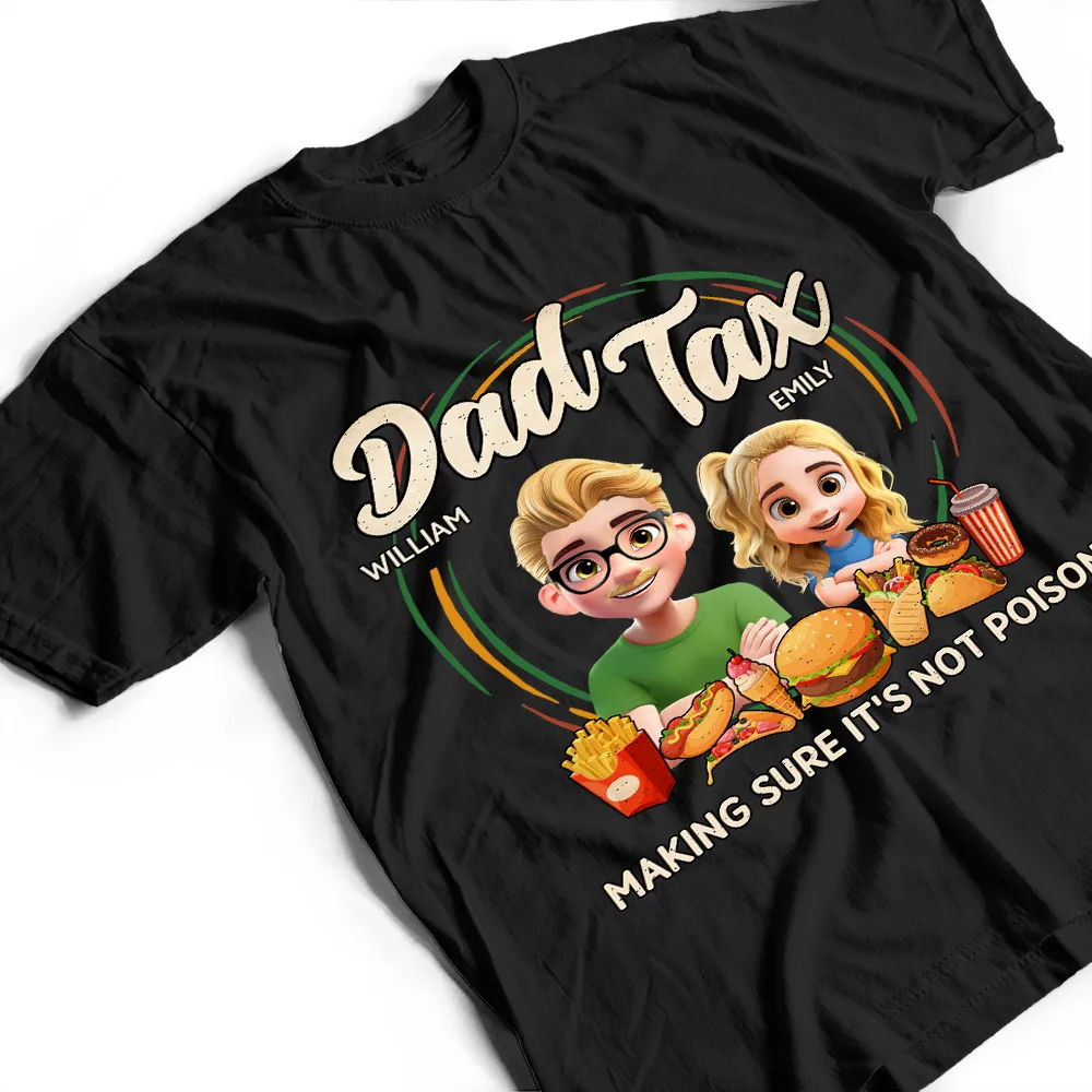 Dad Tax Making Sure It's Not Poison 3D Cartoon - Personalized T Shirt - Image 3