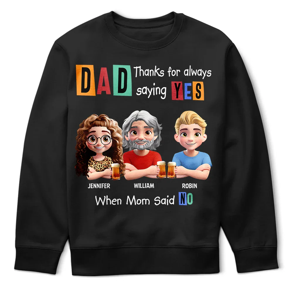 Dad Thanks For Always Saying Yes Funny 3D Cartoon - Personalized T Shirt - Image 5