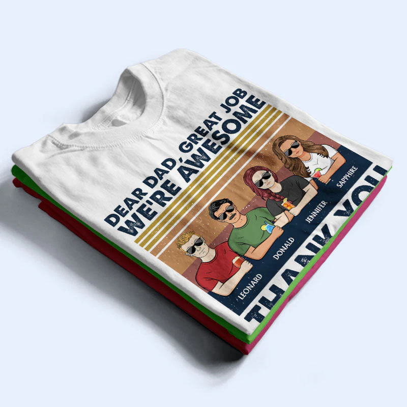 Dear Dad Great Job I'm Awesome Thank You - Father Gift - Personalized Custom T Shirt - Image 2