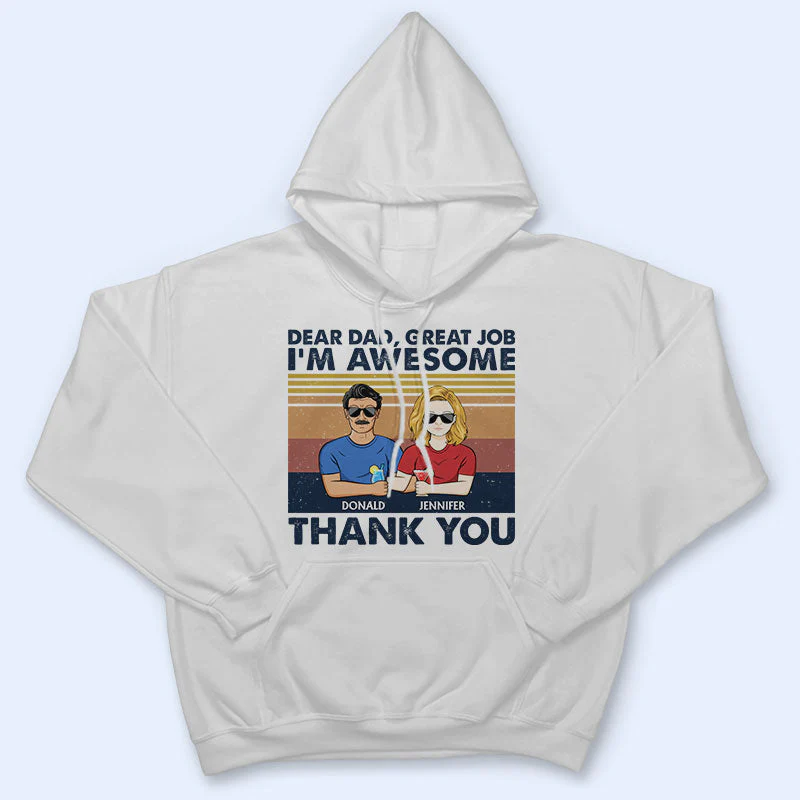 Dear Dad Great Job I'm Awesome Thank You - Father Gift - Personalized Custom T Shirt - Image 4