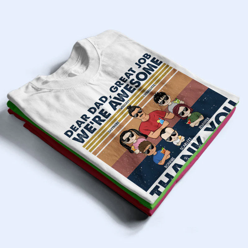 Dear Dad Great Job I'm Awesome Thank You Young - Father Gift - Personalized Custom T Shirt - Image 2