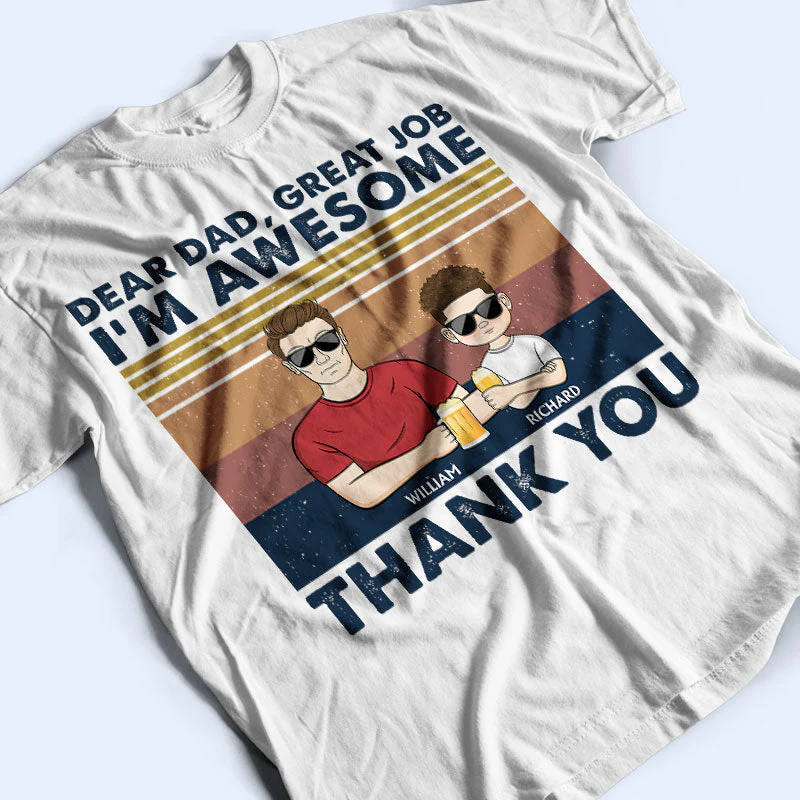 Dear Dad Great Job I'm Awesome Thank You Young - Father Gift - Personalized Custom T Shirt - Image 3