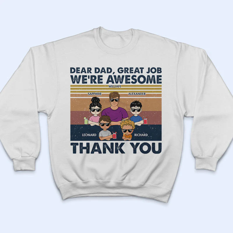 Dear Dad Great Job I'm Awesome Thank You Young - Father Gift - Personalized Custom T Shirt - Image 5