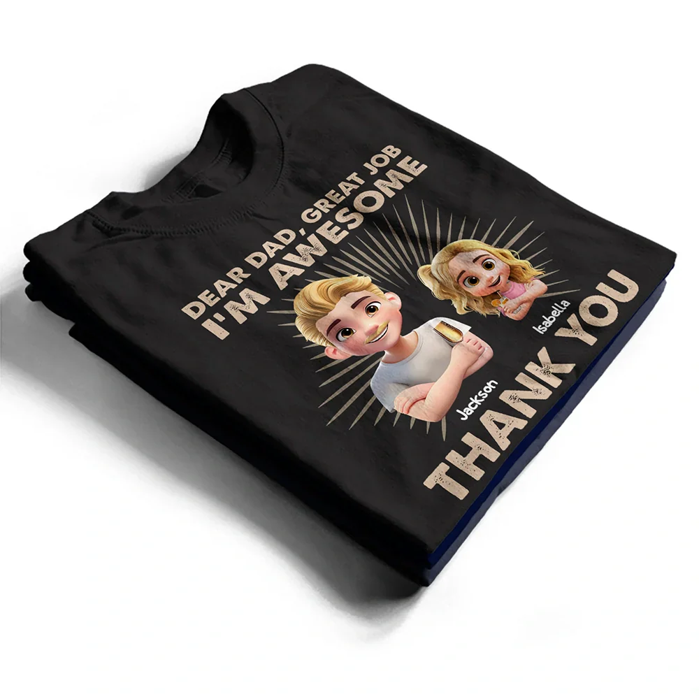Dear Dad Great Job We're Awesome 3D Effect - Personalized T Shirt - Image 2