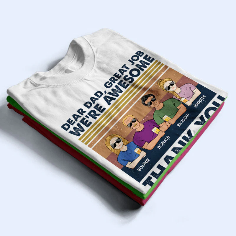 Dear Dad Great Job We're Awesome Thank You Adult And Kid - Father Gift - Personalized Custom T Shirt - Image 2