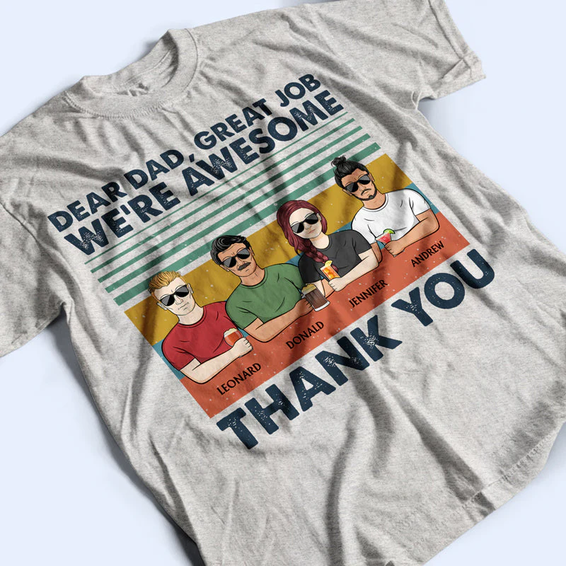 Dear Dad Great Job We're Awesome Thank You Retro - Father Gift - Personalized Custom T Shirt - Image 3