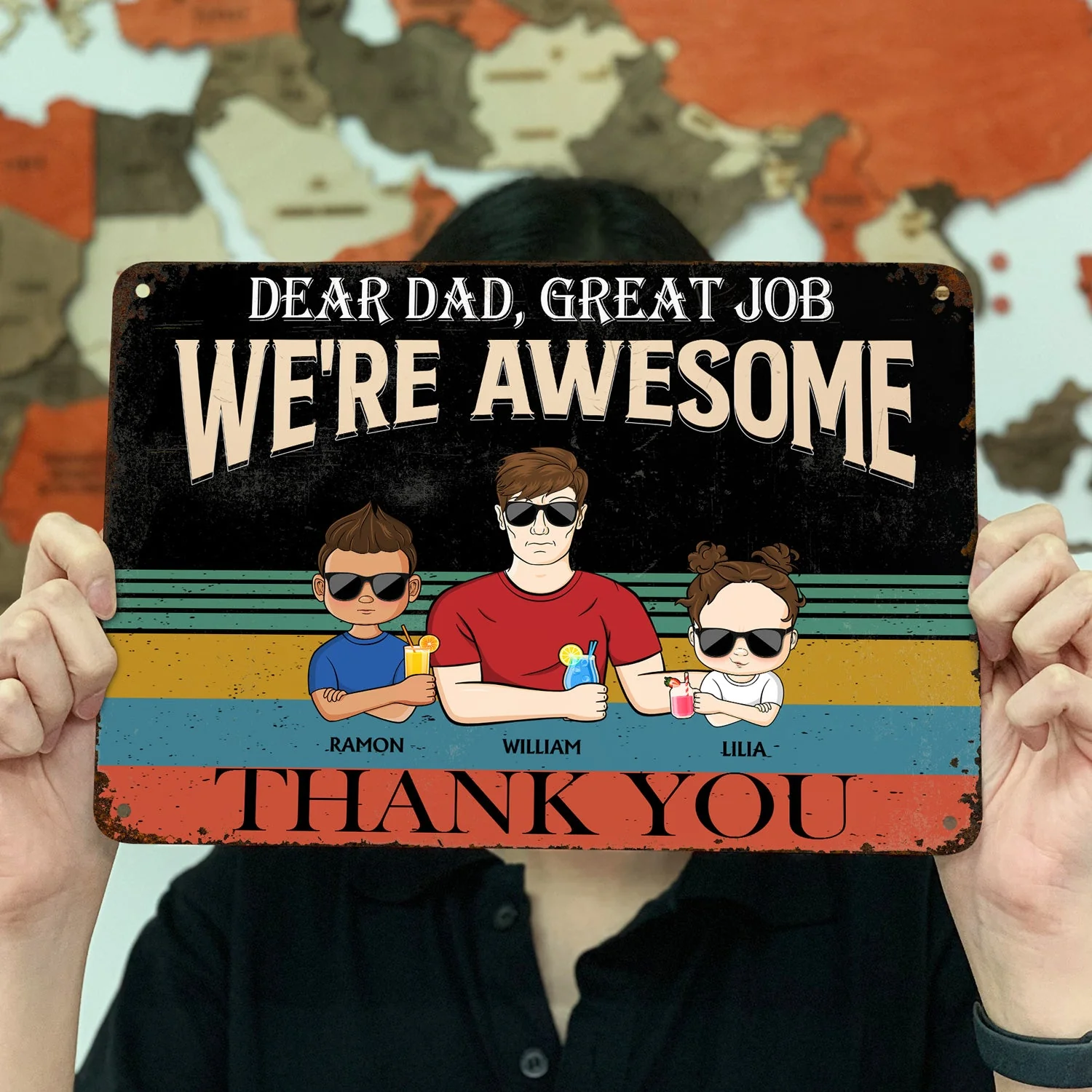 Dear Dad Great Job We're Awesome Thank You Young - Birthday, Loving Gift For Dad, Father, Grandpa, Grandfather - Personalized Custom Classic Metal Signs - Image 3
