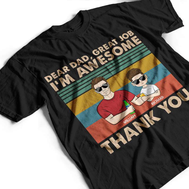 Dear Dad Great Job We're Awesome Thank You Young - Father Gift - Personalized Custom T Shirt - Image 3