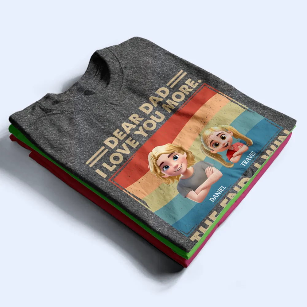 Dear Dad We Love You More - Personalized T Shirt - Image 2