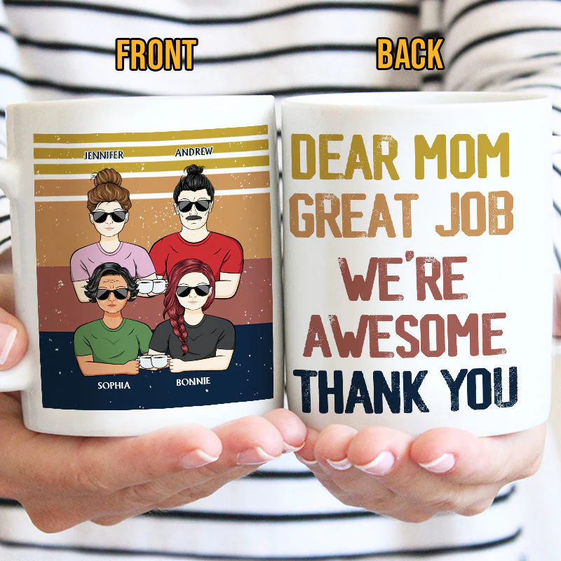 Dear Mom Great Job I'm Awesome Thank You - Mother Gift - Personalized Custom Mug - Image 3