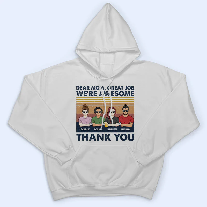 Dear Mom Great Job I'm Awesome Thank You - Mother Gift - Personalized Custom T Shirt - Image 4