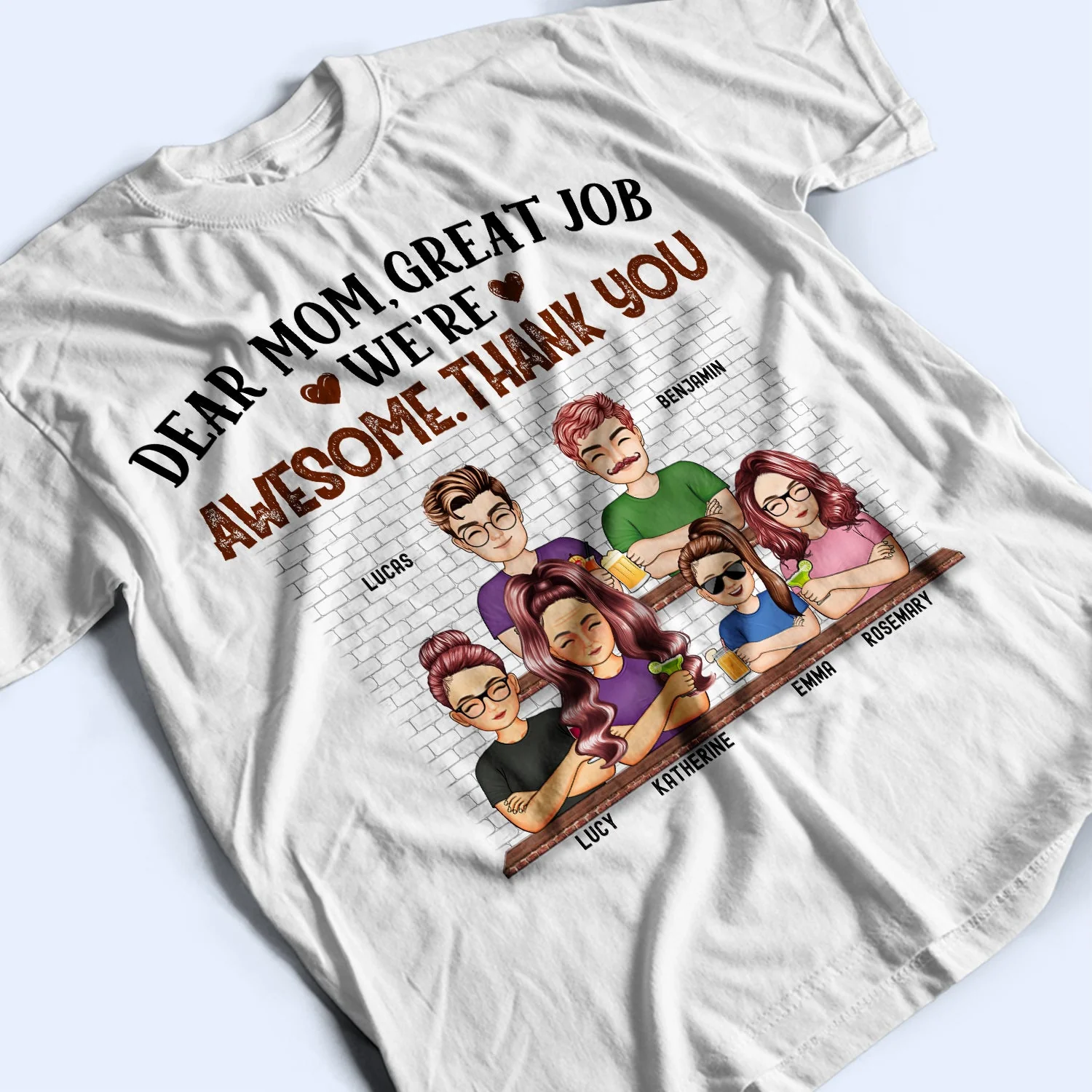 Dear Mom Great Job We're Awesome Thank You - Birthday, Loving Gift For Mommy, Mother, Grandma, Grandmother - Personalized Custom T Shirt - Image 3